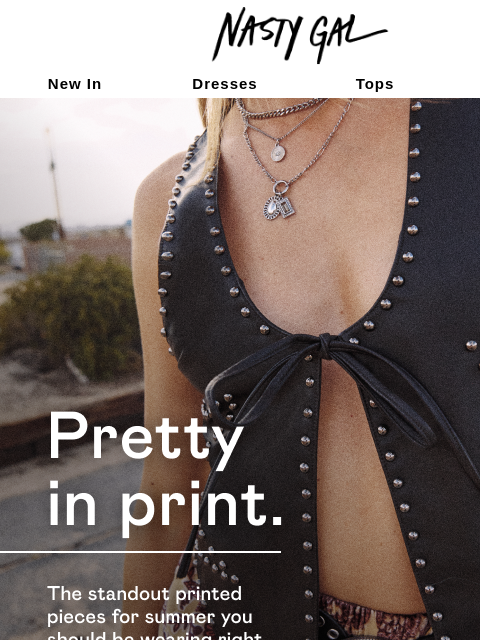 nastygal newsletter: Prints please