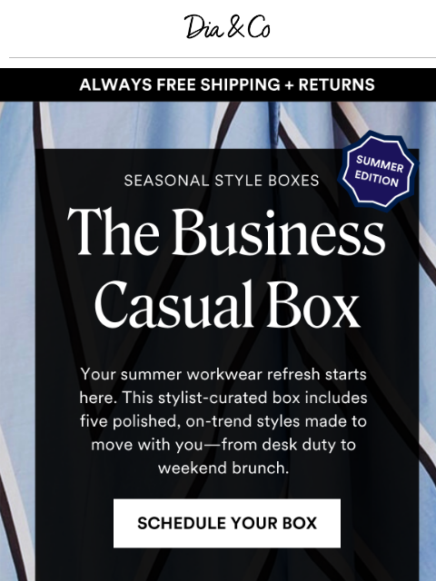 dia newsletter: EARLY ACCESS: The Summer Edition Business Casual B...