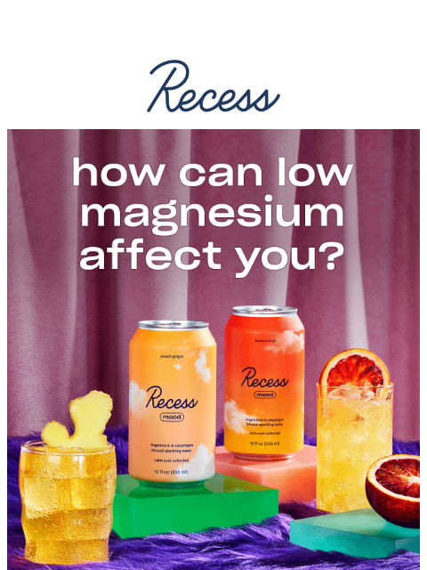 takearecess newsletter: feeling low? maybe it’s your magnesium