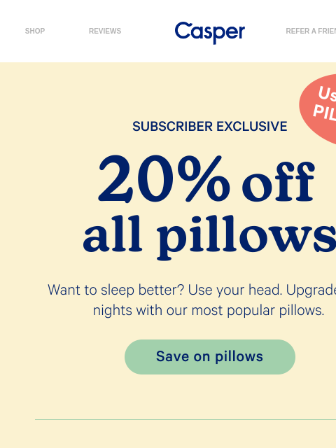 casper newsletter: 20% off all pillows?! 🤯