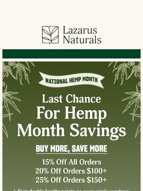 lazarusnaturals newsletter: ⏰ Last Chance: Hemp Month Deals End Tonight!