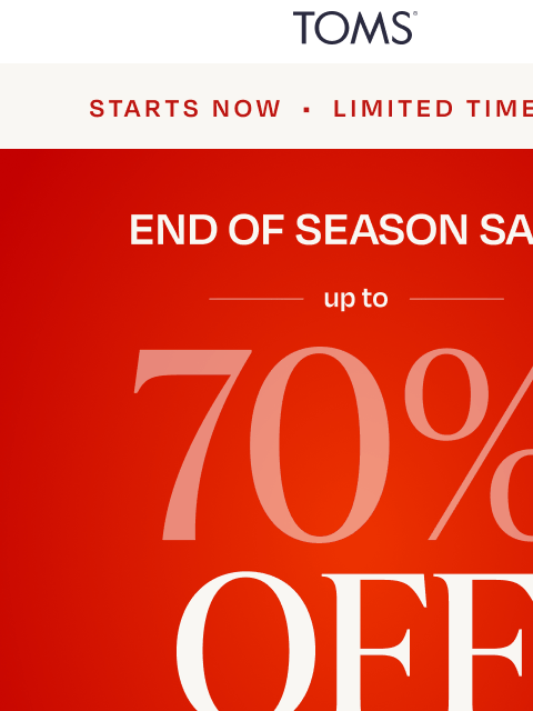 toms newsletter: Up to 70% Off Starts Now 🤯