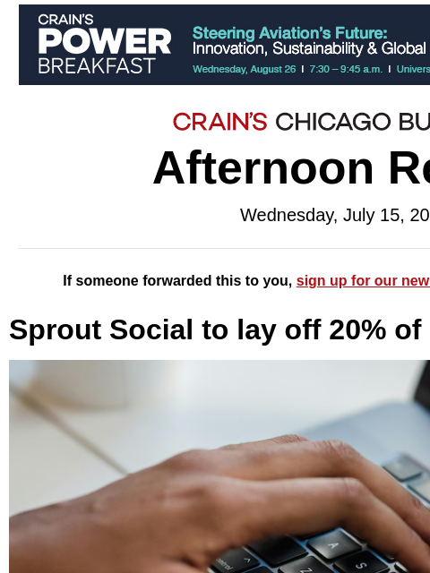 crainalerts newsletter: Sprout Social joins tech layoff wave