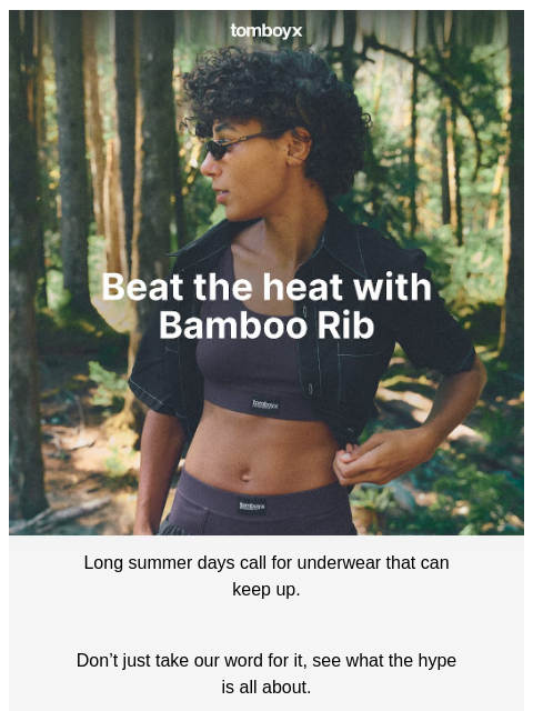 tomboyx newsletter: Built for the summer heat