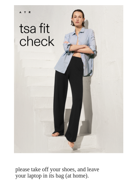 ayr newsletter: the pants fashion girls wear to the airport