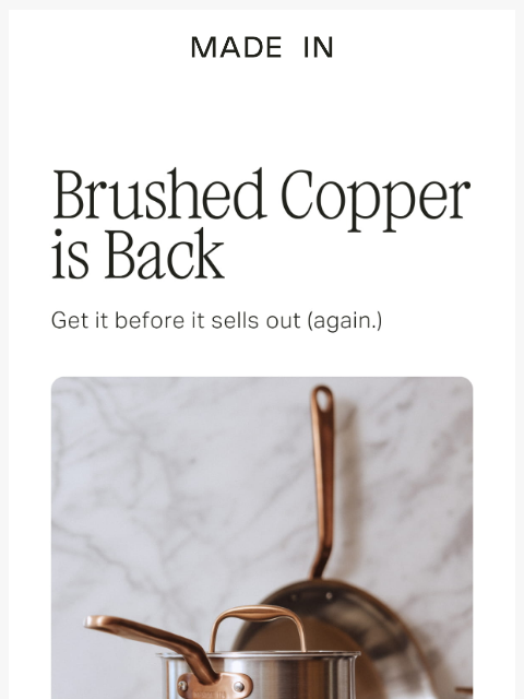 madeincookware newsletter: Brushed Copper is Back
