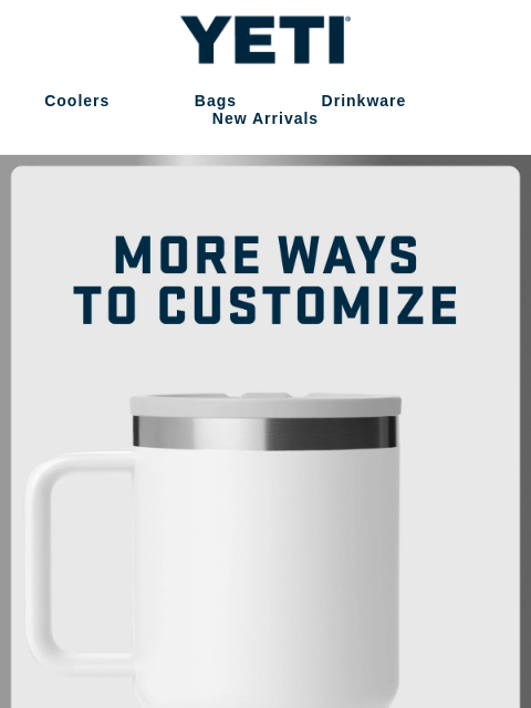yeti newsletter: New Ways To Customize