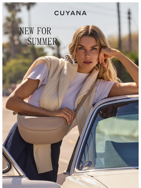 cuyana newsletter: New: Final Drop of Summer