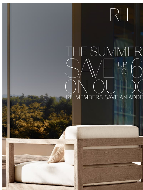 rh newsletter: Enjoy Up to 60% Off Outdoor During the Summer Sale