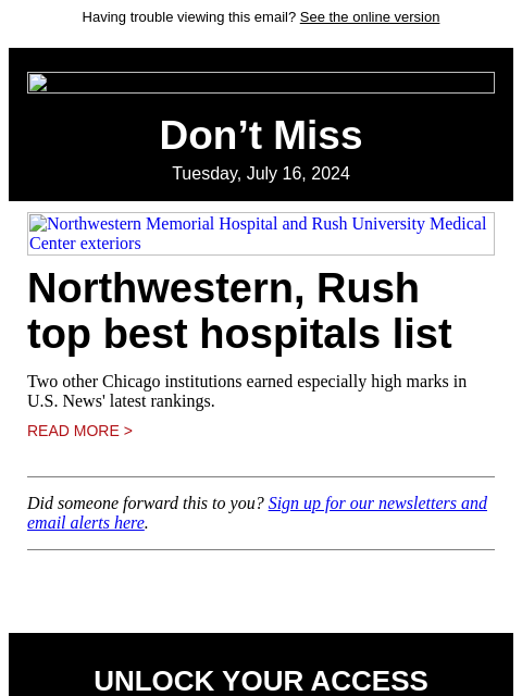 Having trouble viewing this email? See the online version Don't Miss Tuesday, July 16, 2024 Northwestern Memorial Hospital and Rush University Medical Center exteriors Northwestern, Rush top best