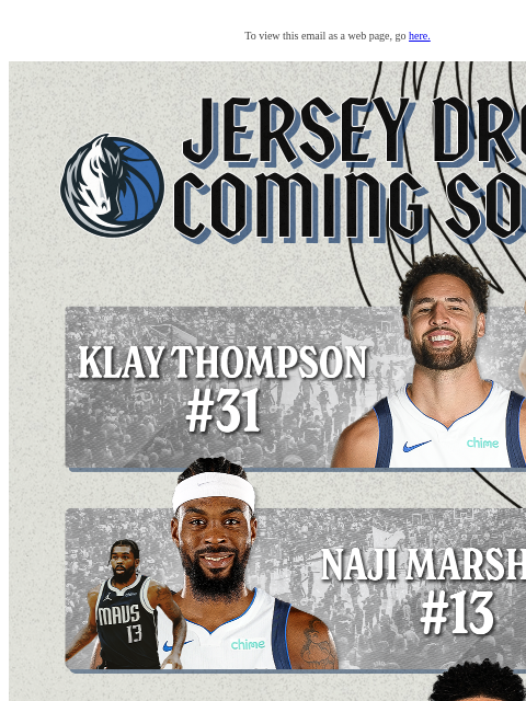 Jerseys For Your Newest Mavs! To view this email as a web page, go here. This email was sent to: brands.news.subscription@gmail.com This email was sent by: Mavs Media 1333 N Stemmons Freeway Suite 105