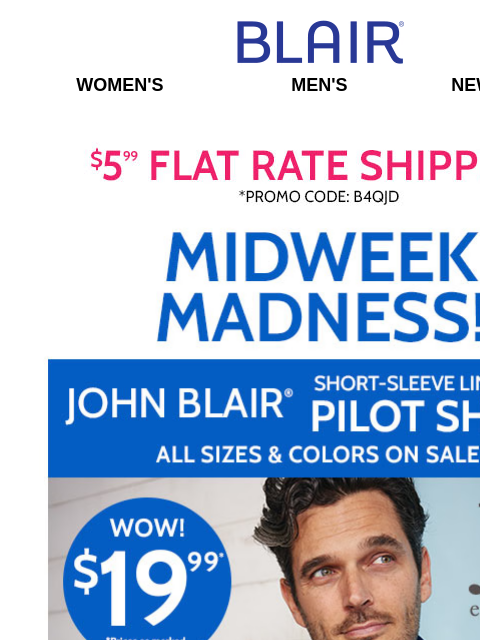 ALL Sizes & Colors on Sale – $19.99 Pilot Shirts! <> 75% Off Clearance! <> 60% Off 200+ Summer Wear Now Styles for a LIMITED TIME! Blair Women's Men's New Arrivals $5.99 FLAT