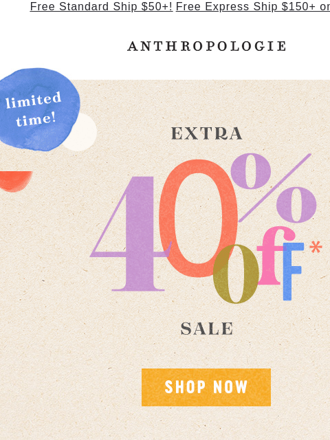 anthropologie newsletter: Extra 40% OFF SALE starts NOW!