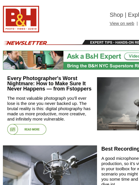 bhphotovideo newsletter: Photographer's Worst Nightmare, Best Recording Mic...