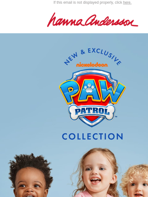 hannaandersson newsletter: PAW Patrol, Ready For Action 🐾
