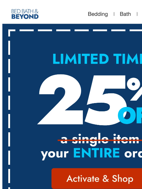 bedbathandbeyond newsletter: Enjoy 25% off your ENTIRE order 🎉