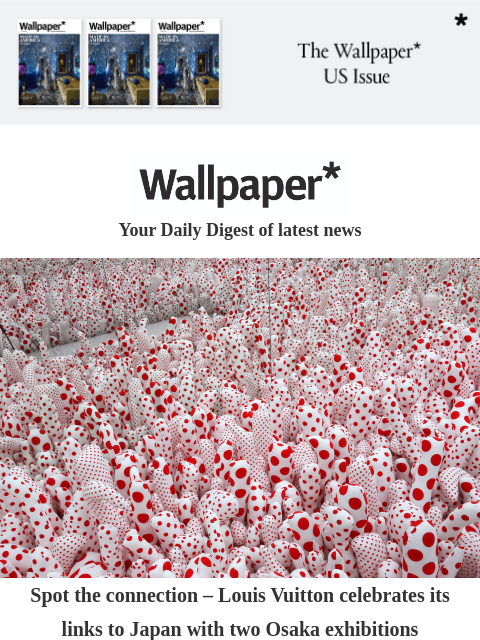futureplc newsletter: Louis Vuitton and Yayoi Kusama in Osaka