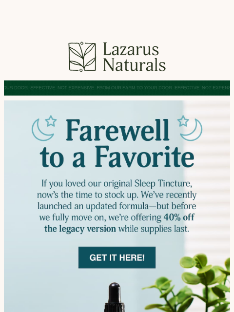 lazarusnaturals newsletter: 40% Off Our Legacy Sleep Tincture — While It Lasts