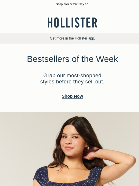hollisterco newsletter: Most likely to sell out…