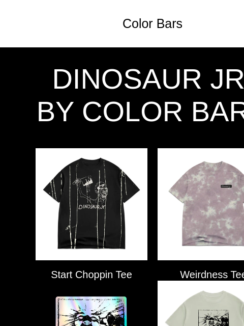 shopifyemail newsletter: DINOSAUR JR. by Color Bars | Available Now