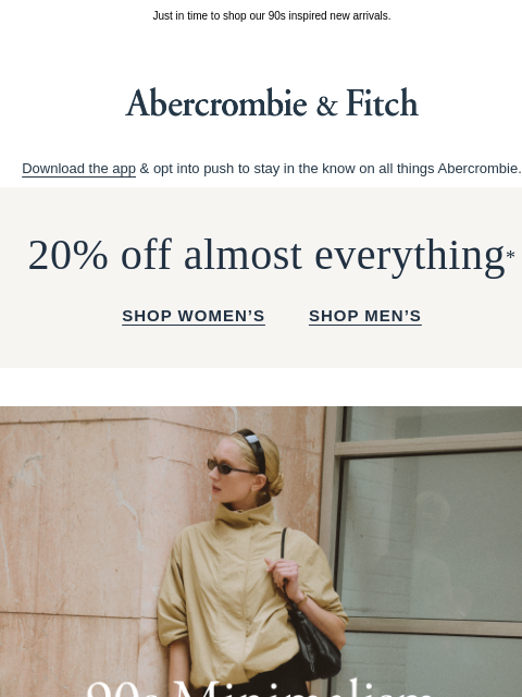 abercrombie newsletter: Don't miss 20% OFF almost everything.*