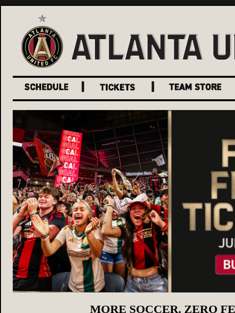 atlutd newsletter: Fee Free tickets are back. Offer ends July 19.​
