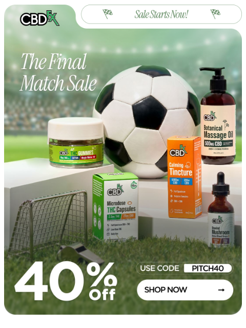cbdfx newsletter: 40% OFF for Sunday's Big Match!