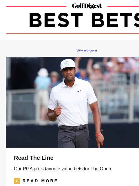 Expert picks and gambling advice from Golf Digest Golf Digest View in Browser Read The Line Our PGA pro's favorite value bets for The Open. icon_arrow_read_more READ MORE left_thumbnail Experts