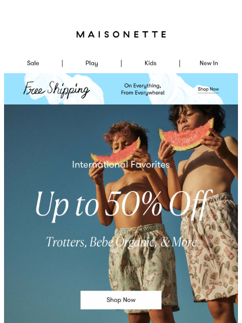 maisonette newsletter: The Brands You Obsess Over, Up to 50% Off