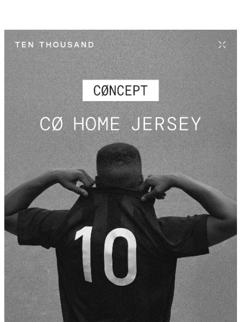 tenthousand newsletter: Limited Drop: CØ Home Jersey