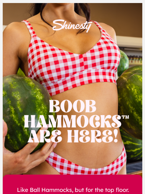 shinesty newsletter: Introducing Boob Hammocks