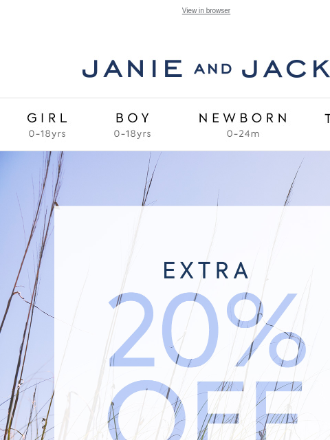 janieandjack newsletter: 100s of styles are an extra 20% off...