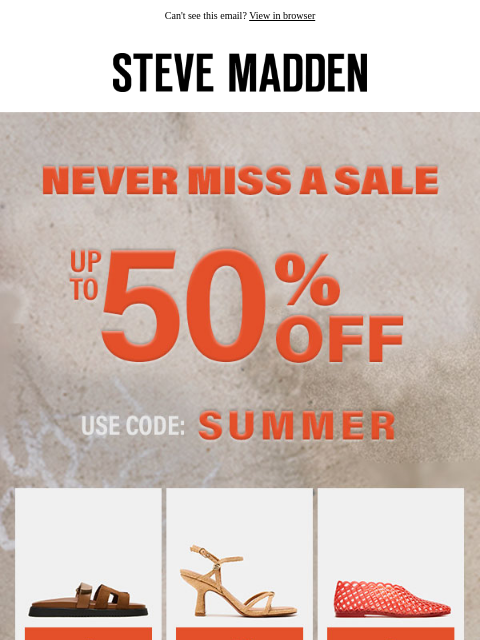 stevemadden newsletter: Up to 50% Off Your Perfect Fit