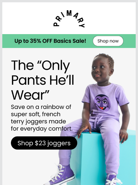 primary newsletter: The "Only Pants He'll Wear" 👀