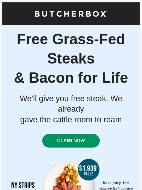 butcherbox newsletter: Free steaks. For LIFE. 🔥