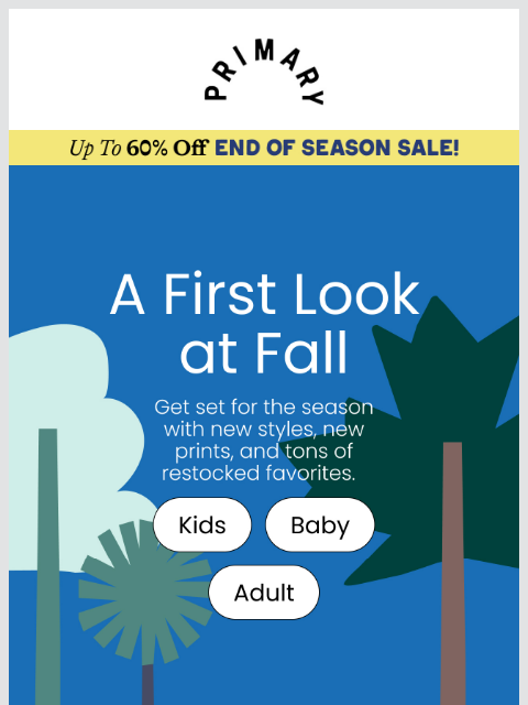 primary newsletter: Psstt.. FALL NEW ARRIVALS are here 🎉