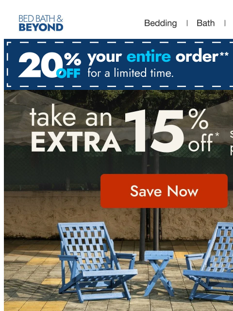 bedbathandbeyond newsletter: EXTRA 15% off select patio* ☀️