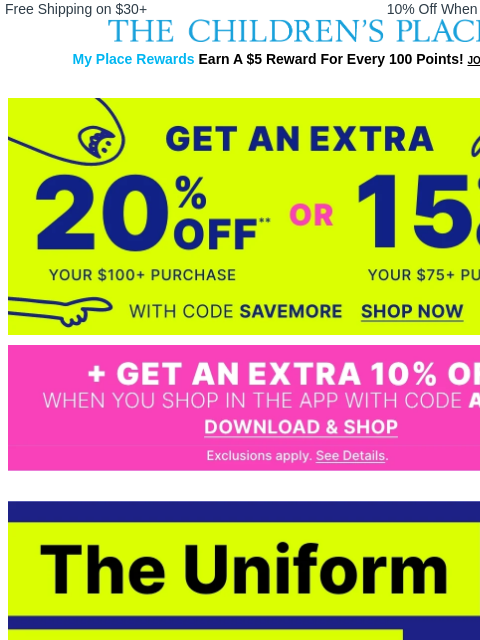 childrensplace newsletter: Save More: Extra 20% Off $100+ & Take an Extra 10%...