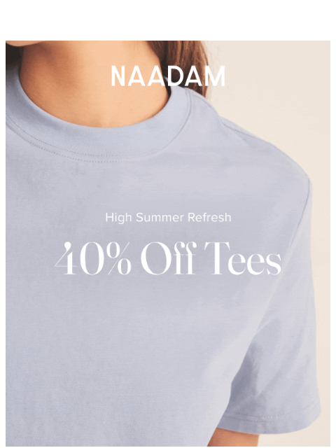 naadam newsletter: 40% Off Tees