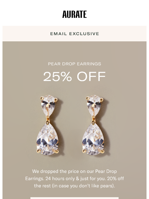 auratenewyork newsletter: 25% OFF PEAR DROPS
