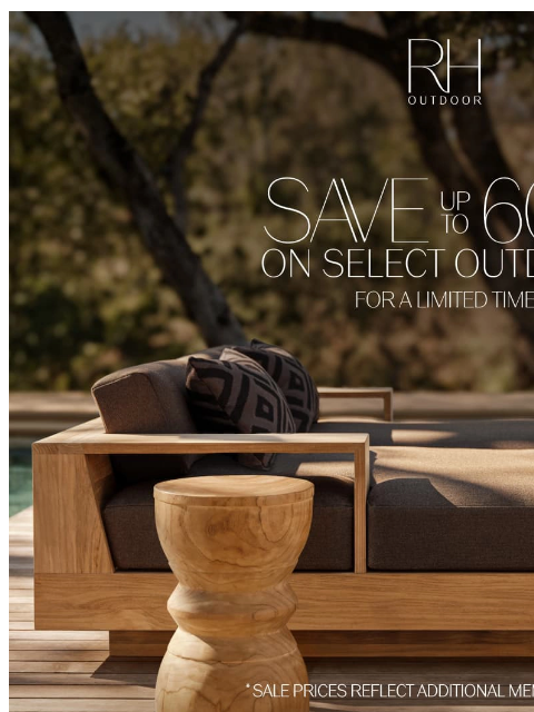 rh newsletter: Save Up to 60% on Outdoor Collections. Guaranteed ...