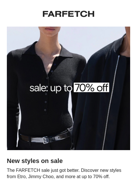 farfetch newsletter: New sale styles: up to 70% off