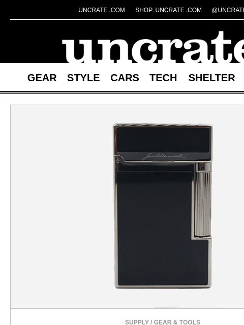 uncrate newsletter: Jacob Bromwell Drake Lighter & more