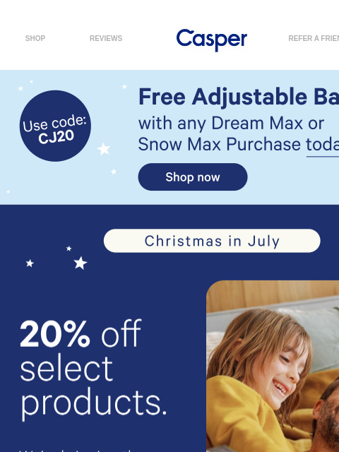 casper newsletter: TODAY ONLY: Christmas in July Savings. ✨