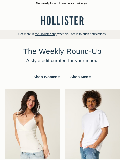 hollisterco newsletter: We rounded up your future favorites.