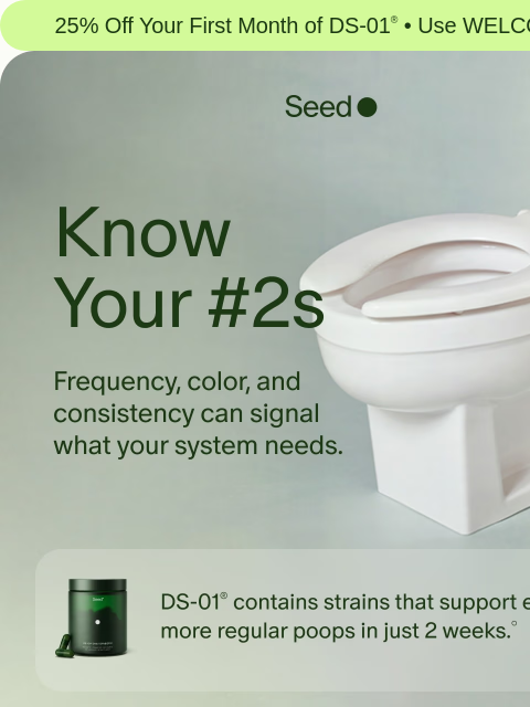 seed newsletter: Look before you flush.