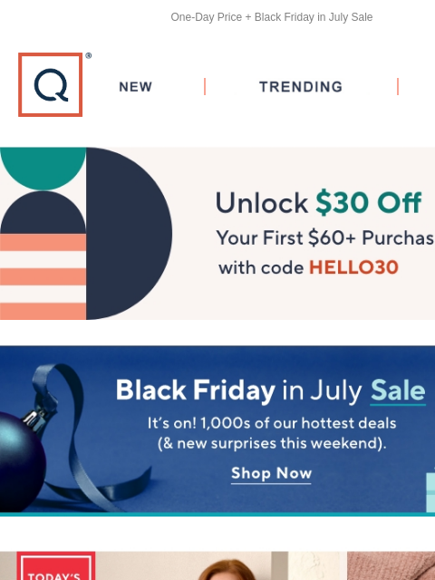 One-Day Price + Black Friday in July Sale QVC New TRENDING DEALS Unlock $30 off Your First Purchase Black Friday in July Barefoot Dreams TSV Picked for You ASUS ROG Ally Gaming Handheld 7"