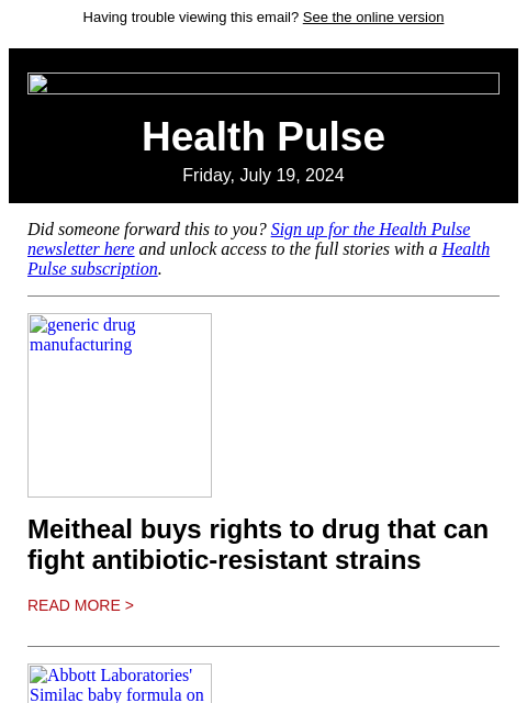 Having trouble viewing this email? See the online version Health Pulse Friday, July 19, 2024 Did someone forward this to you? Sign up for the Health Pulse newsletter here and unlock access to the full