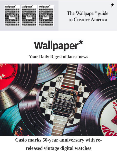 Plus, inside a New York townhouse renovation, your beach buggy awaits, and fine photo books ‌ ‌ ‌ ‌ ‌ ‌ ‌ ‌ ‌ ‌ ‌ ‌ ‌ Wallpaper* Your Daily Digest of latest news Casio marks 50-year anniversary with re