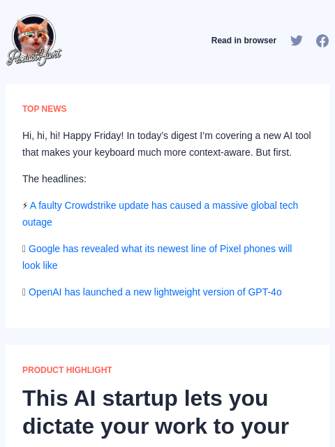 Hi, hi, hi! Happy Friday! In today's digest I'm covering a new AI tool that makes your keyboard much more... Product Hunt Read in browser TOP NEWS Hi, hi, hi! Happy Friday! In today's